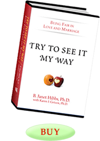 Buy book: Try To See It My Way by B. Janet Hibbs, Ph.D. with Karen J. Getzen, Ph.D.